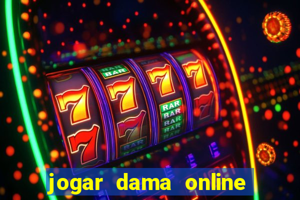 jogar dama online valendo dinheiro